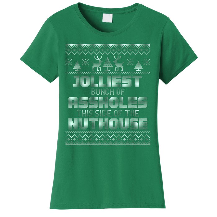 Jolliest Bunch Of Assholes This Side Of The Nut House Xmas Women's T-Shirt