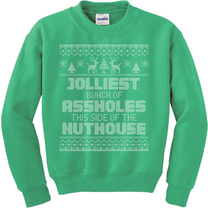 Jolliest Bunch Of Assholes This Side Of The Nut House Xmas Kids Sweatshirt