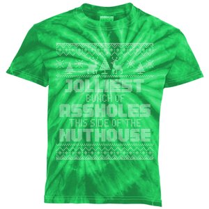 Jolliest Bunch Of Assholes This Side Of The Nut House Xmas Kids Tie-Dye T-Shirt