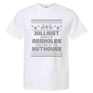 Jolliest Bunch Of Assholes This Side Of The Nut House Xmas Garment-Dyed Heavyweight T-Shirt