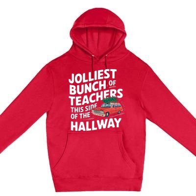 Jolliest Bunch Of Teachers This Side Of The Hallway Xmas Premium Pullover Hoodie