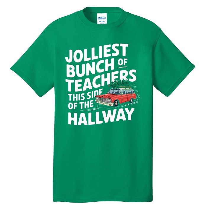 Jolliest Bunch Of Teachers This Side Of The Hallway Xmas Tall T-Shirt