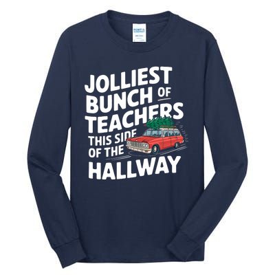 Jolliest Bunch Of Teachers This Side Of The Hallway Xmas Tall Long Sleeve T-Shirt