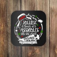 Jolliest Bunch Of Assholes This Side Of The Nut House Xmas  Coaster