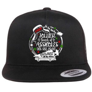 Jolliest Bunch Of Assholes This Side Of The Nut House Xmas  Flat Bill Trucker Hat