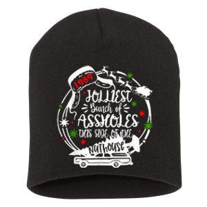 Jolliest Bunch Of Assholes This Side Of The Nut House Xmas  Short Acrylic Beanie