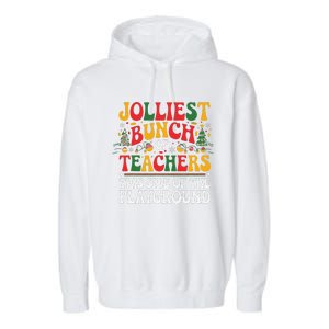 Jolliest Bunch Of Teachers This Side Of The Playground Xmas Garment-Dyed Fleece Hoodie