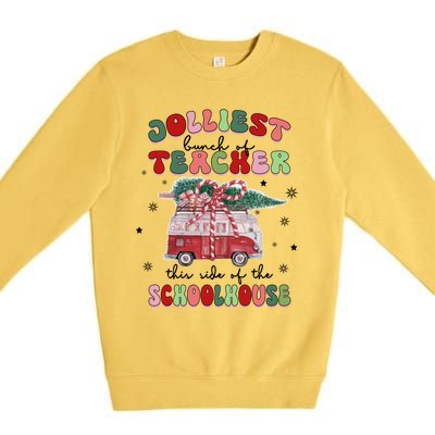 Jolliest Bunch Of Teacher This Side Of The Schoolhouse Xmas Cool Gift Premium Crewneck Sweatshirt