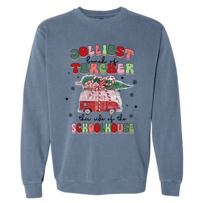 Jolliest Bunch Of Teacher This Side Of The Schoolhouse Xmas Cool Gift Garment-Dyed Sweatshirt