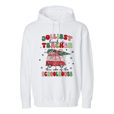 Jolliest Bunch Of Teacher This Side Of The Schoolhouse Xmas Cool Gift Garment-Dyed Fleece Hoodie