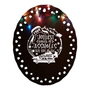 Jolliest Bunch Of Assholes This Side Of The Nuthouse Christmas Ceramic Oval Ornament