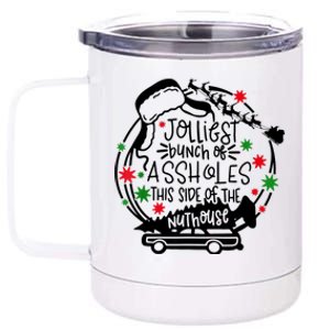 Jolliest Bunch Of Assholes This Side Of The Nut House 12 oz Stainless Steel Tumbler Cup