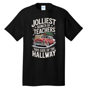 Jolliest Bunch Of Teachers This Side Of The Hallway Tall T-Shirt