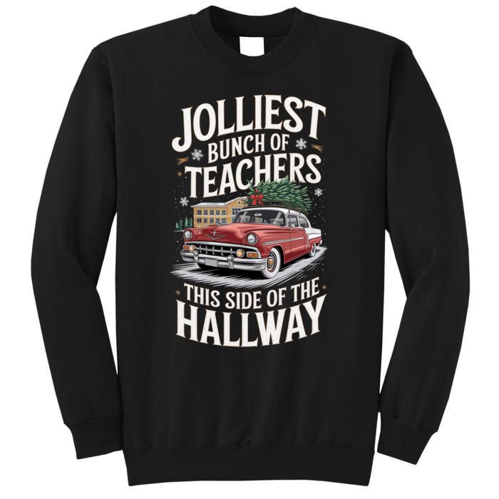 Jolliest Bunch Of Teachers This Side Of The Hallway Tall Sweatshirt