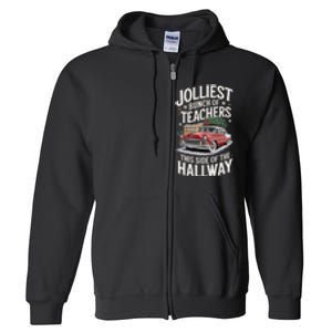 Jolliest Bunch Of Teachers This Side Of The Hallway Full Zip Hoodie