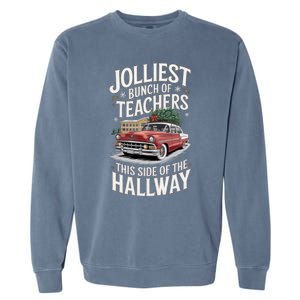 Jolliest Bunch Of Teachers This Side Of The Hallway Garment-Dyed Sweatshirt