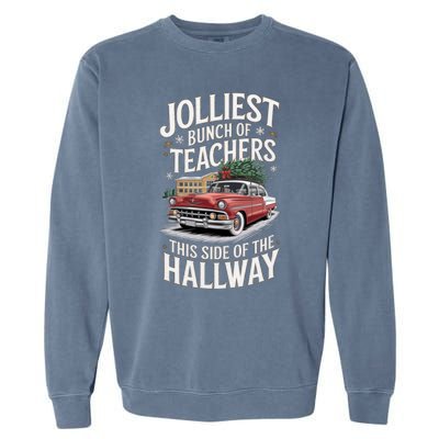 Jolliest Bunch Of Teachers This Side Of The Hallway Garment-Dyed Sweatshirt