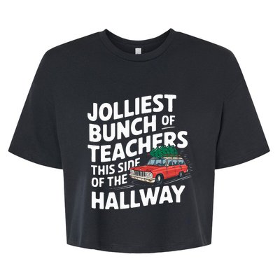 Jolliest Bunch Of Teachers This Side Of The Hallway Xmas Bella+Canvas Jersey Crop Tee