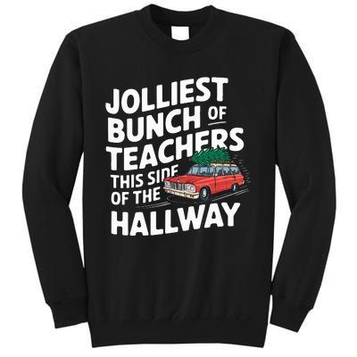 Jolliest Bunch Of Teachers This Side Of The Hallway Xmas Sweatshirt