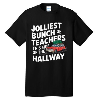 Jolliest Bunch Of Teachers This Side Of The Hallway Xmas Tall T-Shirt