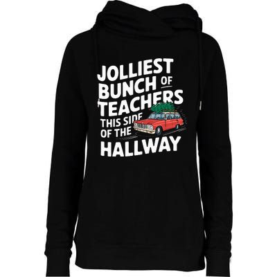 Jolliest Bunch Of Teachers This Side Of The Hallway Xmas Womens Funnel Neck Pullover Hood