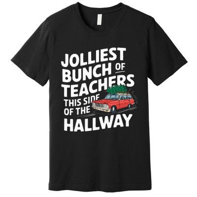 Jolliest Bunch Of Teachers This Side Of The Hallway Xmas Premium T-Shirt