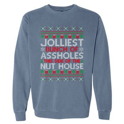 Jolliest Bunch Of Assholes This Side Of The Nut House Garment-Dyed Sweatshirt