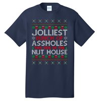 Jolliest Bunch Of Assholes This Side Of The Nut House Tall T-Shirt