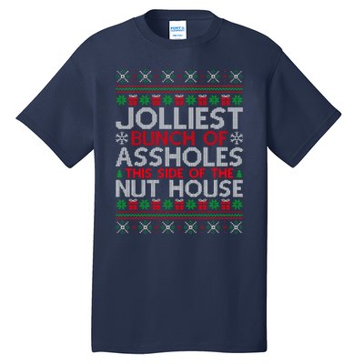 Jolliest Bunch Of Assholes This Side Of The Nut House Tall T-Shirt