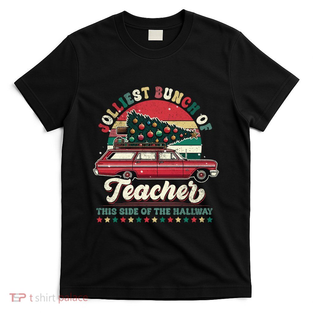 Jolliest Bunch Of Teachers This Side Of The Hallway T-Shirt