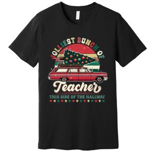 Jolliest Bunch Of Teachers This Side Of The Hallway Premium T-Shirt