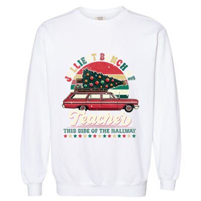 Jolliest Bunch Of Teachers This Side Of The Hallway Garment-Dyed Sweatshirt