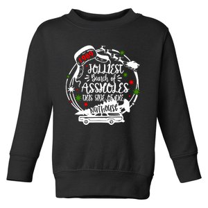 Jolliest Bunch Of Assholes This Side Of The Nut House Xmas Toddler Sweatshirt