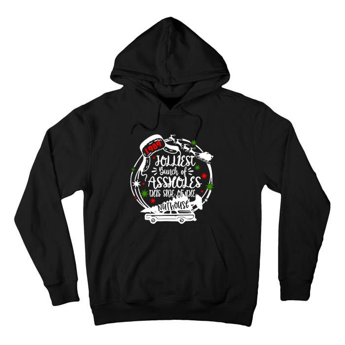 Jolliest Bunch Of Assholes This Side Of The Nut House Xmas Tall Hoodie