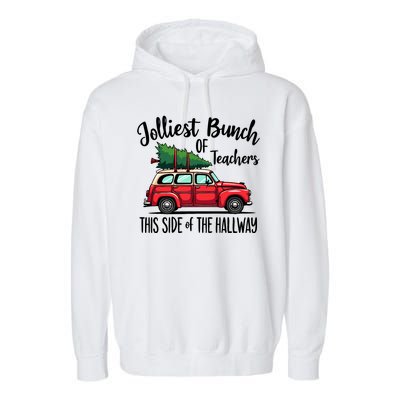 Jolliest Bunch Of Teachers This Side Of The Hallway Garment-Dyed Fleece Hoodie