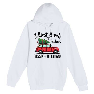 Jolliest Bunch Of Teachers This Side Of The Hallway Premium Pullover Hoodie