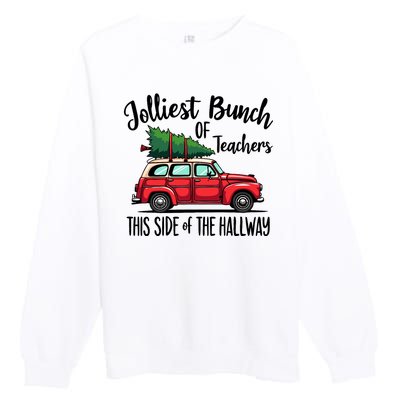 Jolliest Bunch Of Teachers This Side Of The Hallway Premium Crewneck Sweatshirt