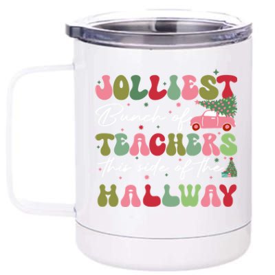 Jolliest Bunch Of Teachers This Side Of The Hallway 12 oz Stainless Steel Tumbler Cup