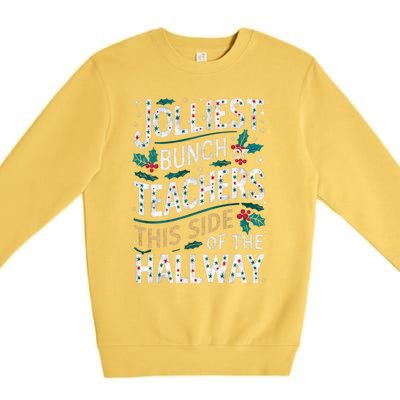 Jolliest Bunch Of Teachers This Side Of The Hallway Premium Crewneck Sweatshirt