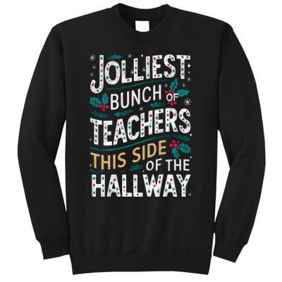 Jolliest Bunch Of Teachers This Side Of The Hallway Sweatshirt