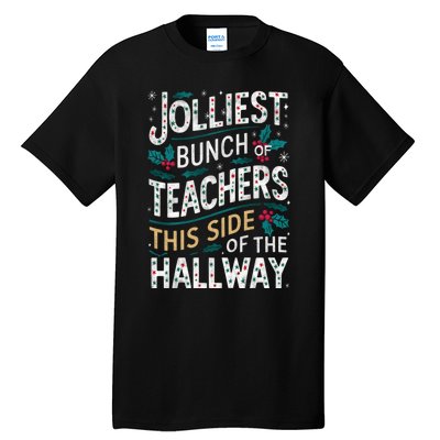 Jolliest Bunch Of Teachers This Side Of The Hallway Tall T-Shirt