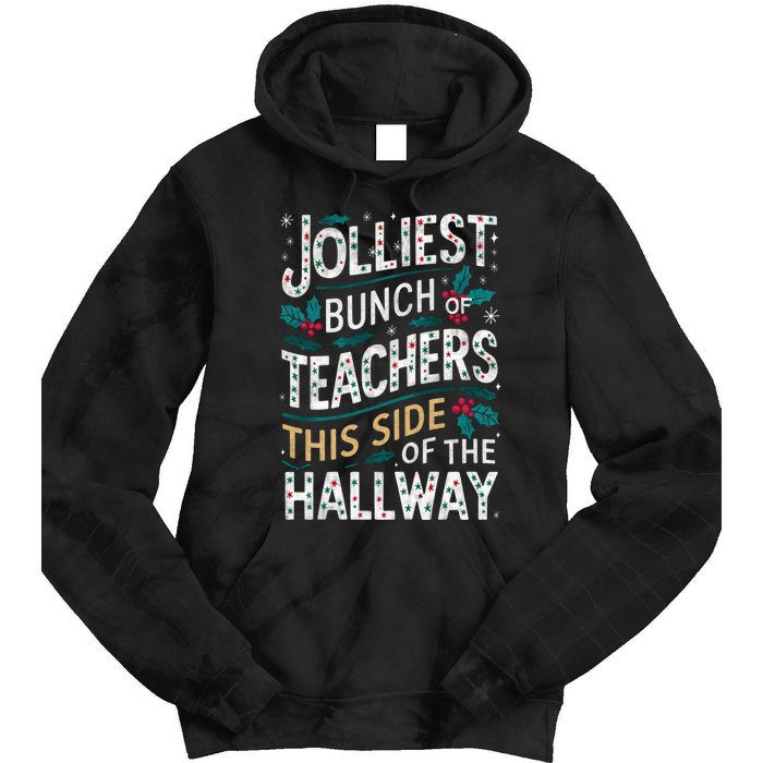 Jolliest Bunch Of Teachers This Side Of The Hallway Tie Dye Hoodie