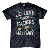 Jolliest Bunch Of Teachers This Side Of The Hallway Tie-Dye T-Shirt