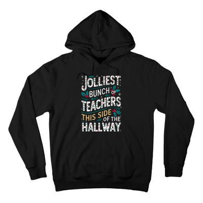 Jolliest Bunch Of Teachers This Side Of The Hallway Tall Hoodie