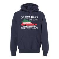 Jolliest Bunch Of Teachers This Side Of The Hallway Premium Hoodie