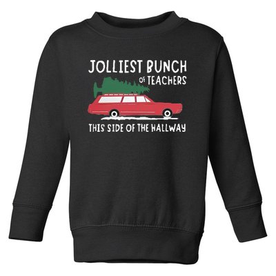 Jolliest Bunch Of Teachers This Side Of The Hallway Toddler Sweatshirt