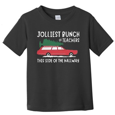 Jolliest Bunch Of Teachers This Side Of The Hallway Toddler T-Shirt