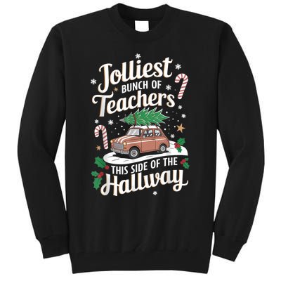 Jolliest Bunch Of Teachers This Side Of The Hallway Xmas Tall Sweatshirt