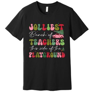 Jolliest Bunch Of Teachers This Side Of The Playground Xmas Premium T-Shirt