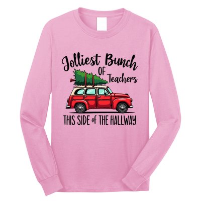 Jolliest Bunch Of Teachers This Side Of The Hallway Long Sleeve Shirt